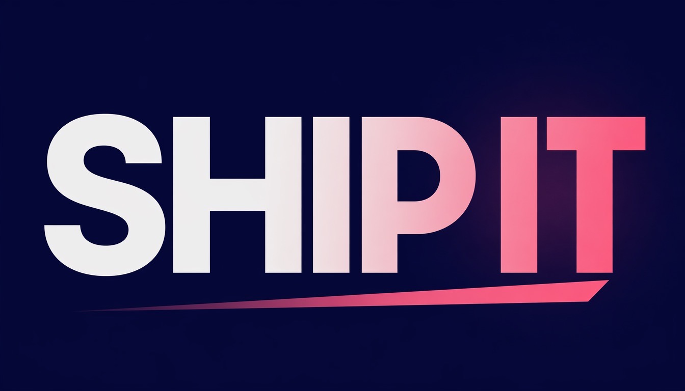 Minimalist poster with the exact words SHIP IT, generated with GPT-Image